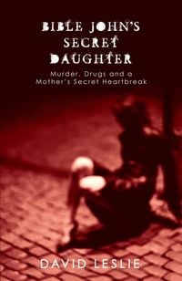 Produktbild: Leslie, D: Bible John's Secret Daughter