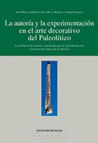 Produktbild: La autor&iacute;a y la experimentaci&oacute;n en el arte decorativo del paleol&iacute;tico : la atribuci&oacute;n de autor&iacute;a, contrastada por la experimentaci&oacute;n, y la estructura l&oacute;gica de la hip&oacute;tesis