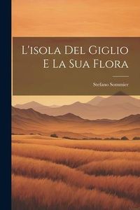 Produktbild: L'isola Del Giglio E La Sua Flora