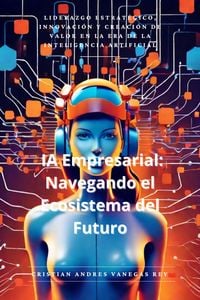 Produktbild: IA Empresarial: Navegando el Ecosistema del Futuro (DOMINAIA, #3)