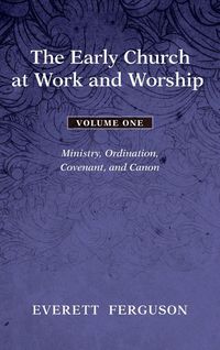Produktbild: The Early Church at Work and Worship - Volume 1