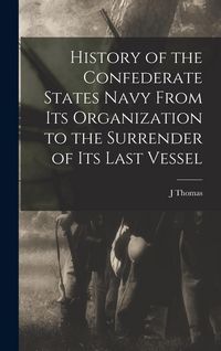 Produktbild: History of the Confederate States Navy From its Organization to the Surrender of its Last Vessel