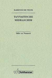 Produktbild: Rabbinische Texte, Zweite Reihe: Tannaitische Midraschim. Band III: Sifre zu Numeri