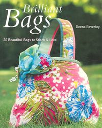 Produktbild: Brilliant Bags: 20 Beautiful Bags to Stitch and Love