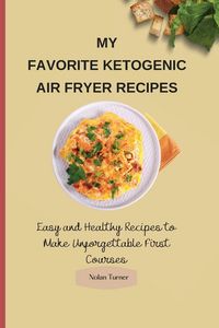 Produktbild: My Favorite Ketogenic Air Freyer Recipes