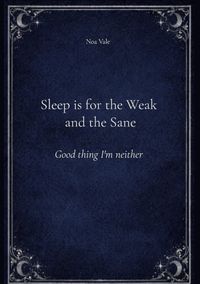 Produktbild: Sleep is for the Weak and the Sane