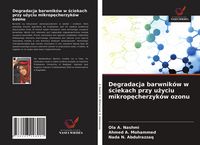 Produktbild: Degradacja barwnik&oacute;w w &iquest;ciekach przy u&iquest;yciu mikrop&iquest;cherzyk&oacute;w ozonu