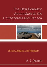 Produktbild: The New Domestic Automakers in the United States and Canada