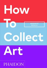 Produktbild: How to Collect Art