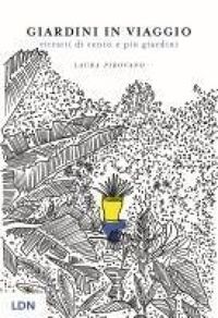 Produktbild: Giardini in viaggio. Ritratti di cento e pi&ugrave; giardini