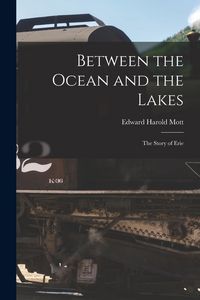 Produktbild: Between the Ocean and the Lakes: The Story of Erie
