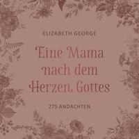Produktbild: Eine Mama nach dem Herzen Gottes