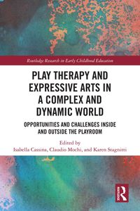 Produktbild: Play Therapy and Expressive Arts in a Complex and Dynamic World