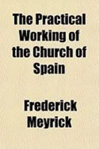 Produktbild: The Practical Working of the Church of Spain