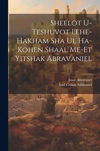 Produktbild: Sheelot u-teshuvot lehe-hakham Sha ul ha-Kohen shaal me-et Yitshak Abravaniel