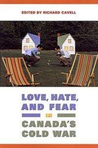 Produktbild: Love, Hate, and Fear in Canada's Cold War