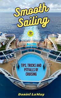 Produktbild: Smooth Sailing: Tips, Tricks and Pitfalls of Cruising (Xtravix Travel Guides, #3)