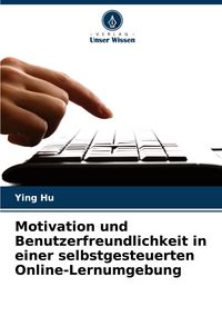 Produktbild: Motivation und Benutzerfreundlichkeit in einer selbstgesteuerten Online-Lernumgebung
