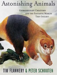 Bild vom Artikel Astonishing Animals: Extraordinary Creatures and the Fantastic Worlds They Inhabit vom Autor Tim Flannery