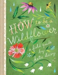 Produktbild: How to Be a Wildflower