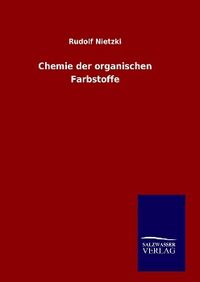 Bild vom Artikel Chemie der organischen Farbstoffe vom Autor Rudolf Nietzki