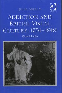 Produktbild: Addiction and British Visual Culture, 1751-1919