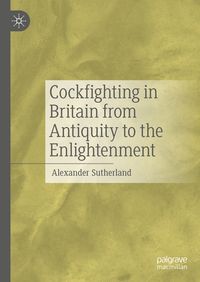 Produktbild: Cockfighting in Britain from Antiquity to the Enlightenment