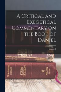 Produktbild: A Critical and Exegetical Commentary on the Book of Daniel