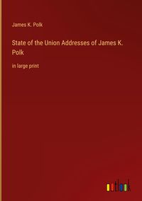 Produktbild: State of the Union Addresses of James K. Polk