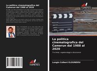 Produktbild: La politica cinematografica del Camerun dal 1988 al 2020