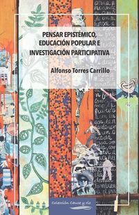 Produktbild: Pensar epist&eacute;mico, educaci&oacute;n popular e investigaci&oacute;n participativa
