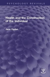 Produktbild: Ogden, J: Health and the Construction of the Individual