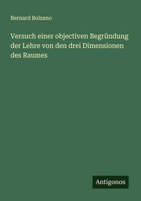 Produktbild: Versuch einer objectiven Begr&uuml;ndung der Lehre von den drei Dimensionen des Raumes