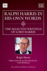 Produktbild: Harris, R:  Ralph Harris in His Own Words, the Selected Writ