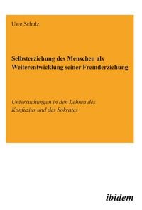 Produktbild: Selbsterziehung des Menschen als Weiterentwicklung seiner Fremderziehung