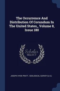 Produktbild: The Occurrence And Distribution Of Corundum In The United States, Volume 8, Issue 180