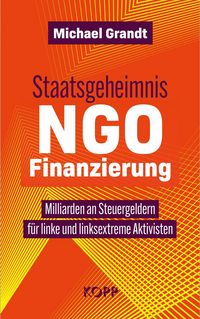 Produktbild: Staatsgeheimnis NGO-Finanzierung