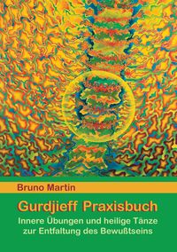 Bild vom Artikel Gurdjieff Praxisbuch vom Autor Bruno Martin
