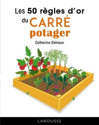 Produktbild: Les 50 r&egrave;gles d'or du carr&eacute; potager