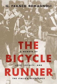 Produktbild: The Bicycle Runner: A Memoir of Love, Loyalty, and the Italian Resistance