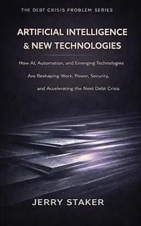 Produktbild: Book #20  Artificial Intelligence & New Technologies: How AI, Automation, and Emerging Technologies Are Reshaping Work, Power, Security, and the Next