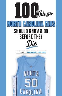 Produktbild: 100 Things North Carolina Fans Should Know & Do Before They Die