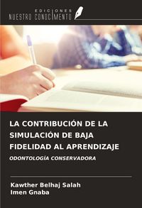 Produktbild: La Contribuci&oacute;n De La Simulaci&oacute;n De Baja Fidelidad Al Aprendizaje