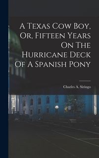 Produktbild: A Texas Cow Boy, Or, Fifteen Years On The Hurricane Deck Of A Spanish Pony