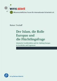 Produktbild: Der Islam, die Rolle Europas und die Fl&uuml;chtlingsfrage