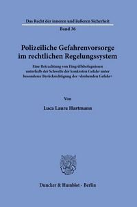 Produktbild: Polizeiliche Gefahrenvorsorge im rechtlichen Regelungssystem