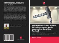 Produktbild: Planejamento de Cen&aacute;rio 2020 para capacita&ccedil;&atilde;o econ&ocirc;mica da &Aacute;frica Austral: