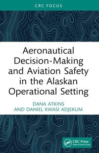 Produktbild: Aeronautical Decision-Making and Aviation Safety in the Alaskan Operational Setting