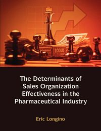 Produktbild: Sales Management Control, Territory Design, Sales Force Performance, and Sales Organizational Effectiveness in the Pharmaceutical Industry