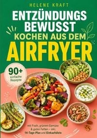 Produktbild: Entz&uuml;ndungsbewusst kochen aus dem Airfryer